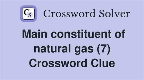 gas main crossword clue|our gas main Crossword Clue